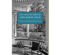 The Collected Prose Of John Martin Finlay