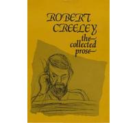 The Collected Prose of Robert Creeley