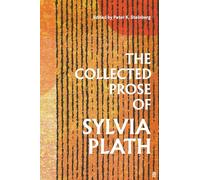 Sylvia Plath – The Collected Prose of Sylvia Plath – Éd. Faber & Faber