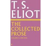 The Collected Prose Of T.S. Eliot Volume 2
