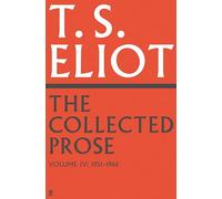 T.S. Eliot – The Collected Prose of T.S. Eliot – Volume 4