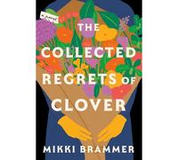 The Collected Regrets Of Clover