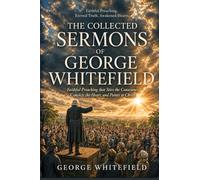 The Collected Sermons of George Whitefield