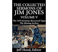 The Collected Sermons of Jim Jones