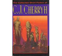 The Collected Short Fiction of C.J. Cherryh