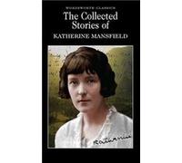 The Collected Short Stories of Katherine Mansfield