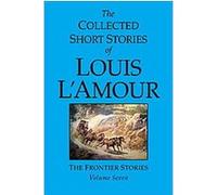 The Collected Short Stories of Louis L'Amour Louis L'Amour (Auteur)