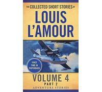 The Collected Short Stories Of Louis L'amour, Volume 4, Part 2