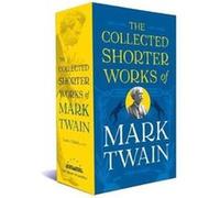 The Collected Shorter Works of Mark Twain: A Library of America Boxed Set