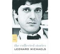 The Collected Stories Leonard Michaels (Auteur)