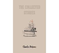 The Collected Stories of Charles Dickens