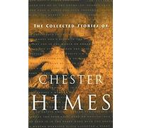 The Collected Stories Of Chester Himes