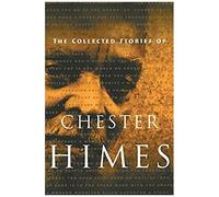The Collected Stories Of Chester Himes