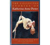 Katherine Anne Porter – The Collected Stories of Katherine Anne Porter