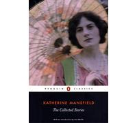 The Collected Stories of Katherine Mansfield