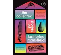 The Collected Stories of Katherine Mansfield