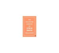 Lydia Davis – The Collected Stories of Lydia Davis – Poche