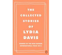 Lydia Davis – The Collected Stories of Lydia Davis – Poche