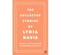 The Collected Stories of Lydia Davis by Lydia Davis [Paperback] NEUF
