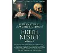 The Collected Supernatural And Weird Fiction Of Edith Nesbit
