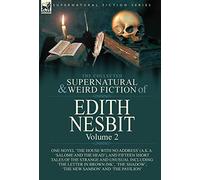 The Collected Supernatural And Weird Fiction Of Edith Nesbit