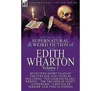 The Collected Supernatural And Weird Fiction Of Edith Wharton