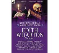 The Collected Supernatural And Weird Fiction Of Edith Wharton