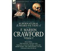 The Collected Supernatural And Weird Fiction Of F. Marion Crawford