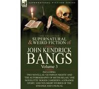 The Collected Supernatural and Weird Fiction of John Kendrick Bangs - John Kendrick Bangs - Leonaur Ltd - Livre en Anglais - Paperback John Kendrick BangsJohn Kendrick Bangs (Auteur)