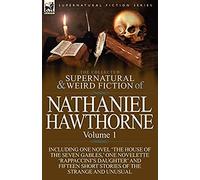The Collected Supernatural And Weird Fiction Of Nathaniel Hawthorne