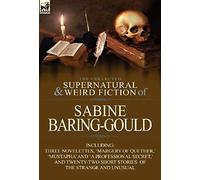 The Collected Supernatural And Weird Fiction Of Sabine Baring-Gould