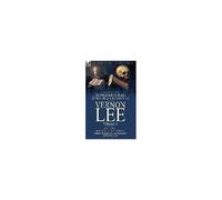 The Collected Supernatural And Weird Fiction Of Vernon Lee