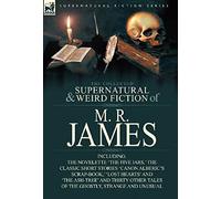 The Collected Supernatural & Weird Fiction Of M. R. James