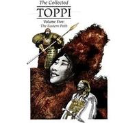 Toppi, Sergio - The Collected Toppi vol.5: The Eastern Path