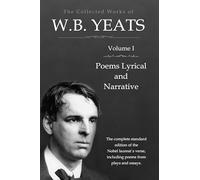 The Collected Works in Verse and Prose of William Butler Yeats, Vol. 1 (of 8) / Poems Lyrical and Narrative