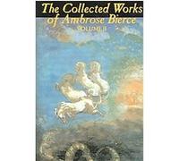 The Collected Works of Ambrose Bierce Ambrose G. Bierce (Auteur)
