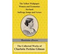 The Collected Works Of Charlotte Perkins Gilman