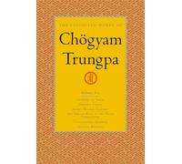 The Collected Works of Chögyam Trungpa, Volume 6: Glimpses of Space-Orderly Chaos-Secret Beyond Thought-The Tibetan Book of the Dead: Commentary-Transcending Madness-Selected Writings
