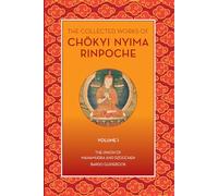 The Collected Works of Chokyi Nyima Rinpoche Volume I by Chkyi Nyima Rinpoche Chkyi Nyima Rinpoche (Auteur)
