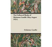 The Collected Works Of Mahatma Gandhi (May-August 1924)