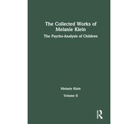The Collected Works of Melanie Klein