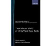 The Collected Works of Olivia Ward Bushbanks, Schomburg Library of Nineteenth-Century Black Women Writers Olivia Ward Bush-Banks (Auteur)