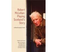 The Collected Works Of Robert Mclellan (Paperback) Robert Mclellan, Colin Donati, Douglas Gifford, Donald Campbell (Auteur)