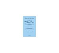 The Collected Works Of Walter Pater, Volume I
