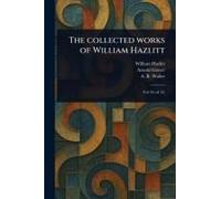 The Collected Works Of William Hazlitt