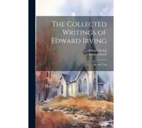 The Collected Writings Of Edward Irving
