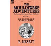The Collected Young Readers Fiction Of E. Nesbit-Volume 3