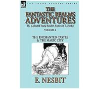 The Collected Young Readers Fiction Of E. Nesbit-Volume 4