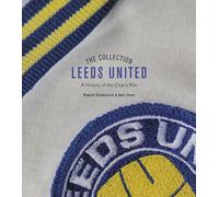 The Collection Leeds United: A History of the Club's Kits