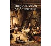 The Collection of Antiquities, Large-Print Edition de Balzac, Honore, Balzac Honore (Auteur)